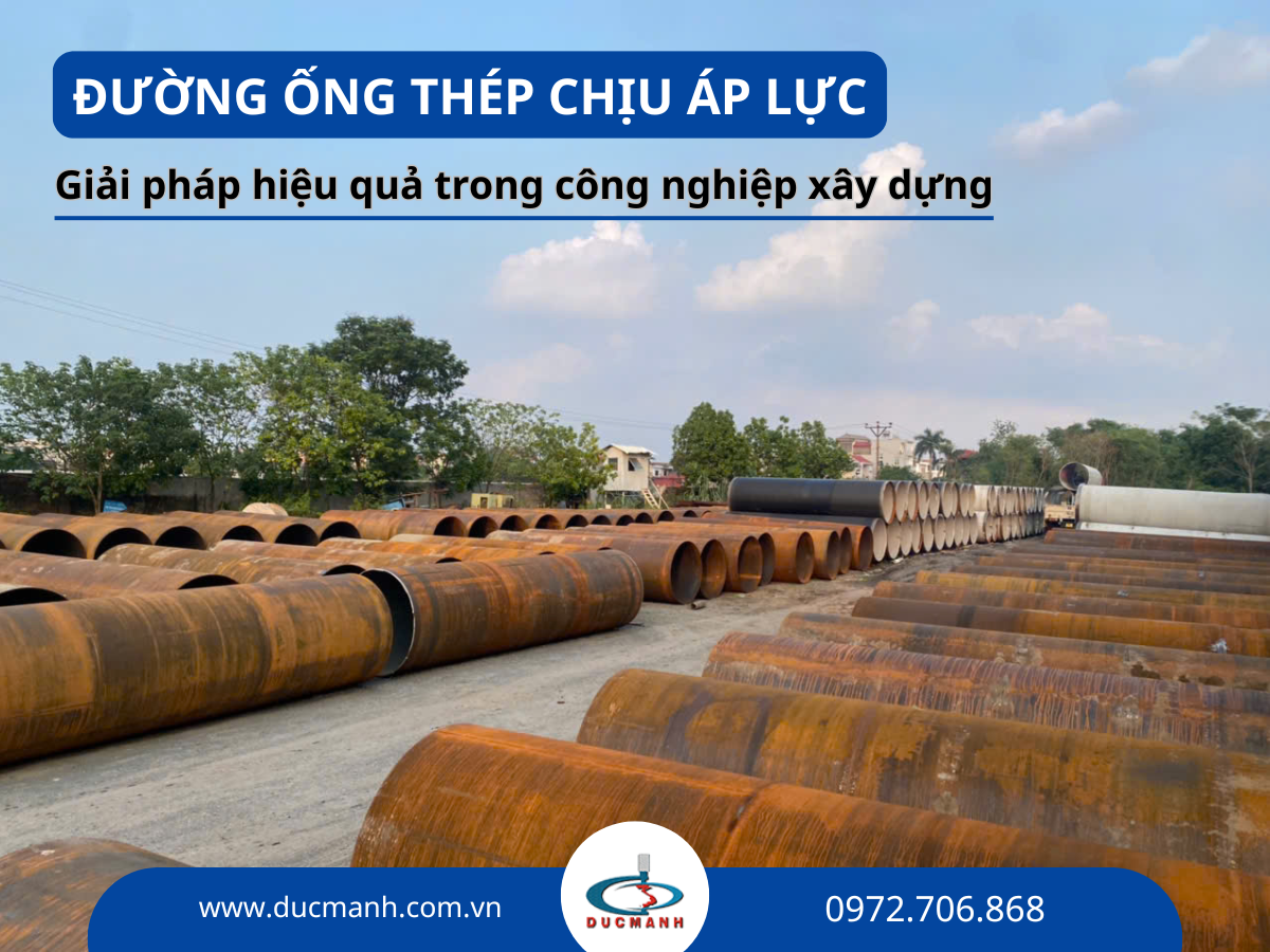Đường Ống Thép Chịu Áp Lực - Hiệu Quả Cho Mọi Công Trình Xây Dựng